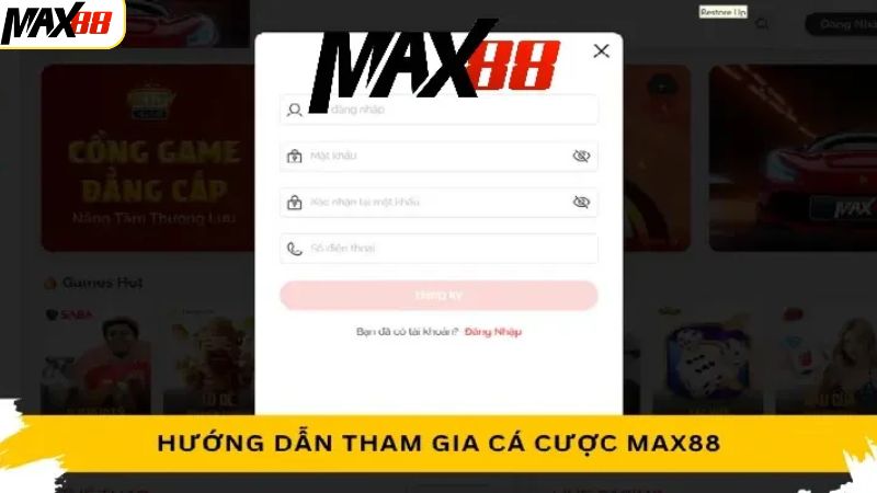 Thực hiện đăng ký tài khoản Max88 chỉ với vài bước cơ bản