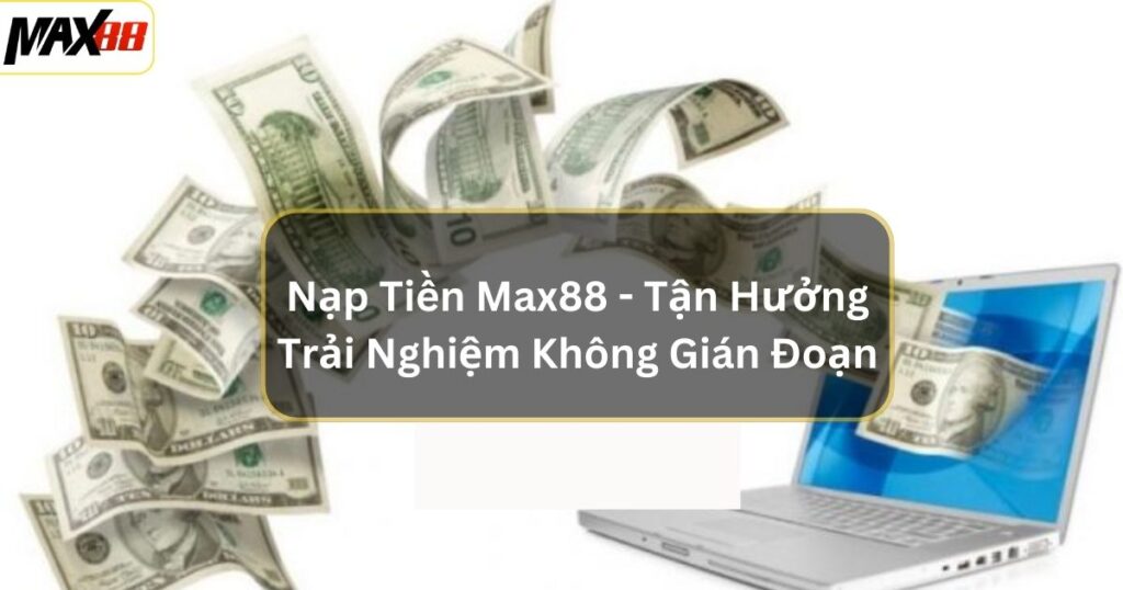 nap tien max88