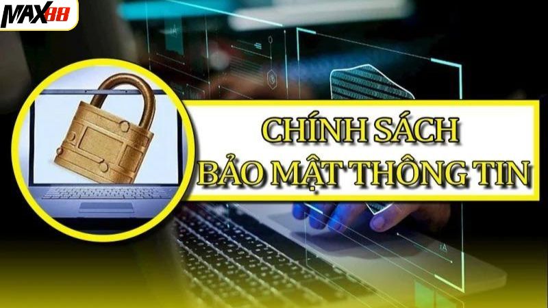 Cập nhật nội dung trong chính sách bảo mật Max88