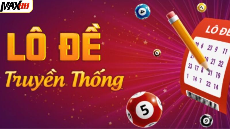 Lô đề truyền thống tại Max88 là gì?